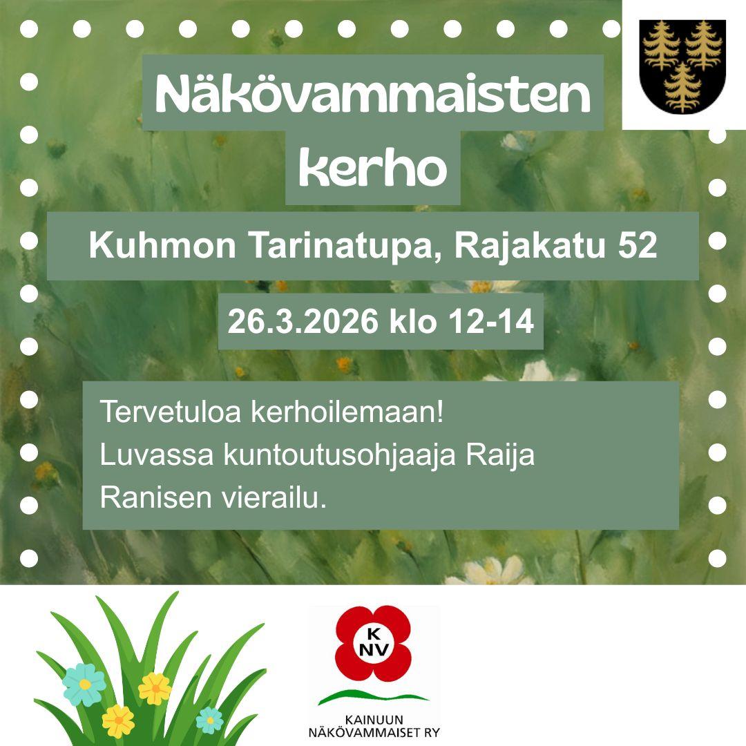 Taustalla keväinen pelto. Keskellä vihreällä pohjalla kerhon infot. Oikeassa yläkulmassa Kuhmon vaakuna ja keskellä alareunassa Kainuun Näkövammaiset ry:n logo. Vasemmassa alakulmassa pieni ruohotupsu.